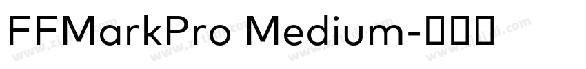 FFMarkPro Medium字体转换 FFMarkPro Medium字体转换
